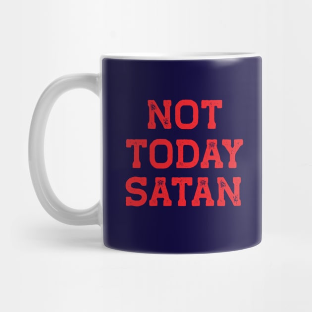 Not Today Satan Red Style by LJWDesign.Store